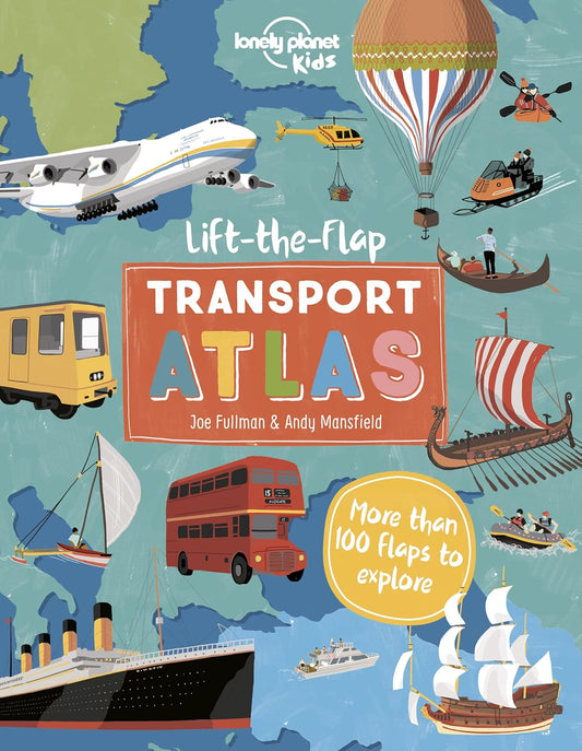 Lonely Planet Lift the Flap Transport Atlas