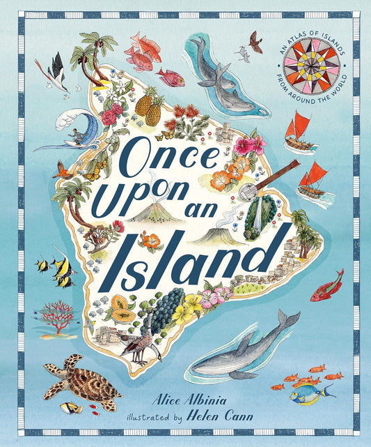 Once Upon An Island An Atlas of Islands from around the World