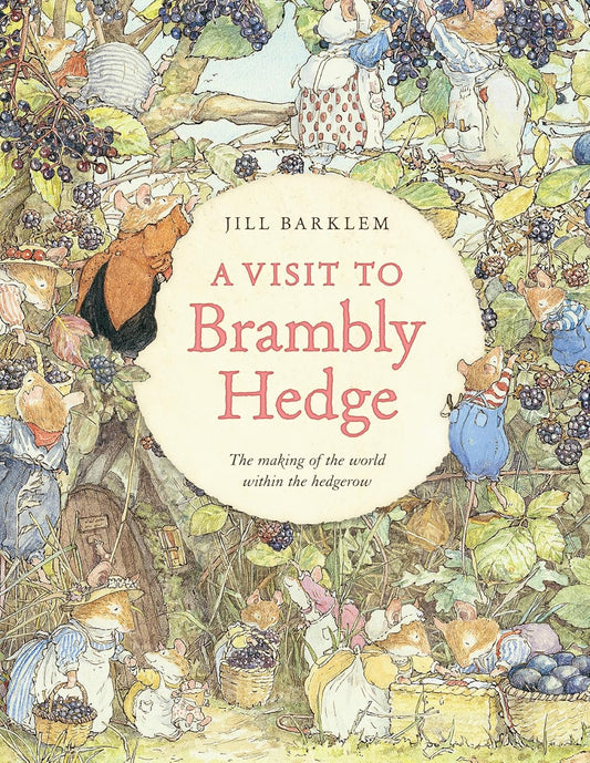 A Visit to Brambly Hedge: Imagining the World within the Hedgerow