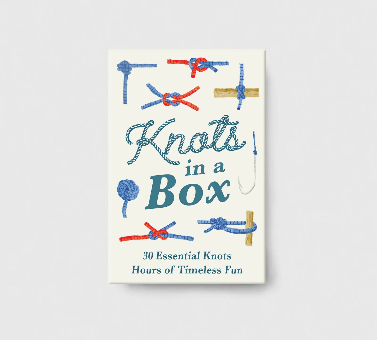 Knots in a Box 30 Essential Knots; Hours of Timeless Fun Forgotten Skills