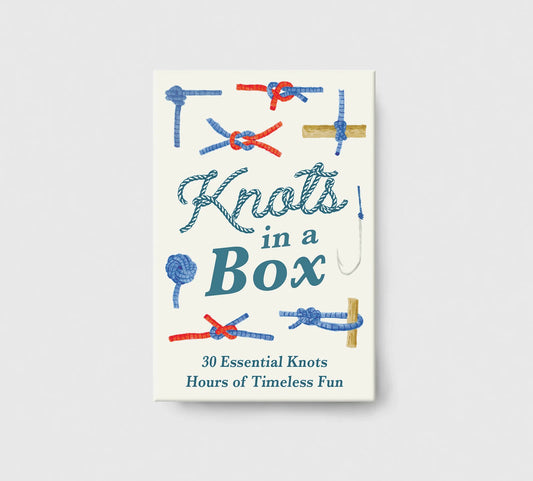 Knots in a Box 30 Essential Knots; Hours of Timeless Fun Forgotten Skills