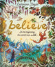Believe A World Where Magic Still Hides: Over 100 Fantastical Beasts!