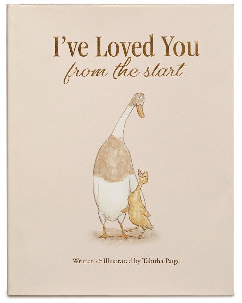 I've Loved You from the Start A Tender Story of Unconditional Love