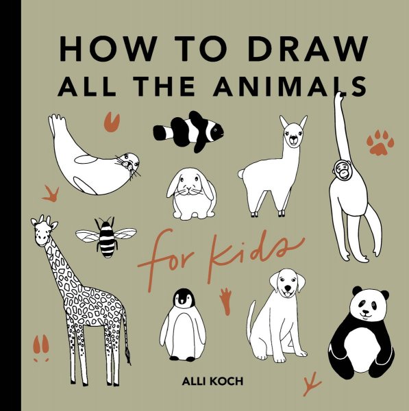 All the Animals How to Draw Books for Kids with Dogs, Cats, Lions, Dolphins, and More